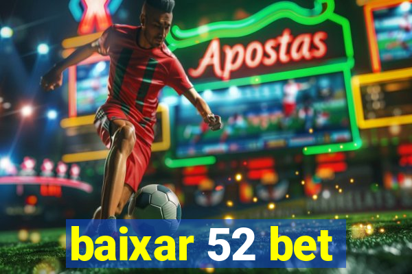 baixar 52 bet